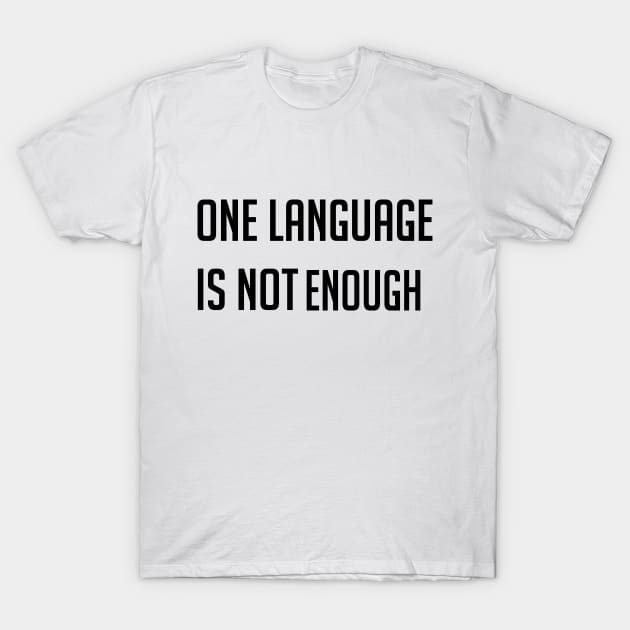 One language is not enough design T-Shirt by R8Designs